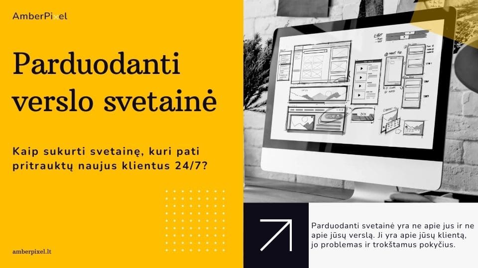 Kaip sukurti svetainę, kuri pati pritrauktų naujus klientus 24/7?